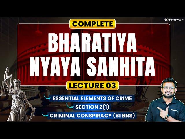 Bharatiya Nyaya Sanhita (BNS) 2023 | Essential Elements of Crime & Criminal Conspiracy | New Laws