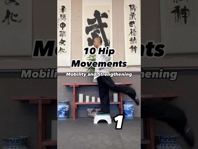 10 Hip Movements for Mobility and Strengthening #kungfu #taichi #taiji #mobility #wushu #balance ￼￼