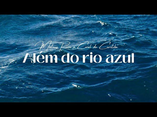 ALÉM DO RIO AZUL - Matheus Rizzo COM LETRA