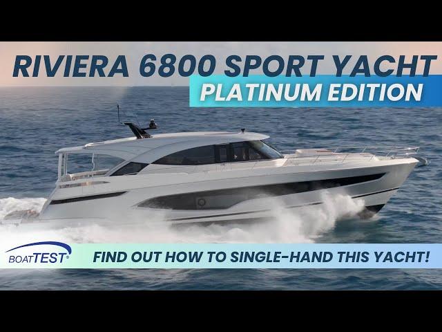 Riviera 6800 Sport Yacht Platinum Edition  - Find out how to single-hand this luxury yacht