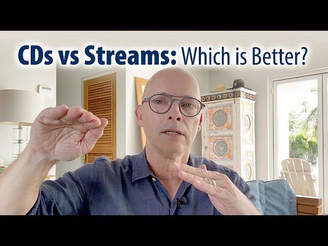 CDs versus Streams: Which is better?