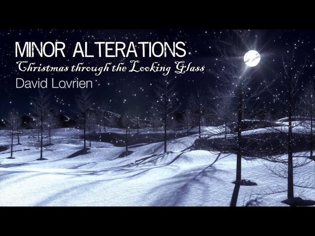 Minor Alterations: Christmas Through The Looking Glass - David Lovrien