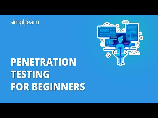 Penetration Testing | Penetration Testing For Beginners | Penetration Testing Tools | Simplilearn
