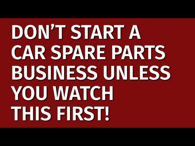 How to Start a car Spare Parts Business in 2024 | Free Car Spare Parts Business Plan Included