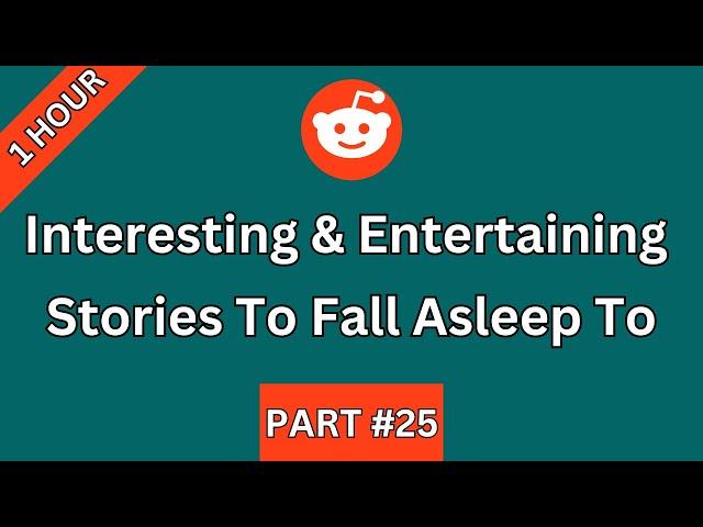 1 HOUR Of Interesting And Entertaining Stories To Fall Asleep To Or Just Help You Relax | PART 25