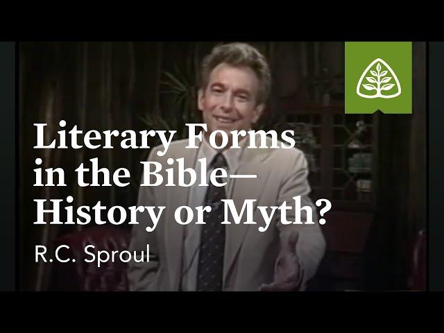 Literary Forms in the Bible—History or Myth?: Knowing Scripture with R.C. Sproul