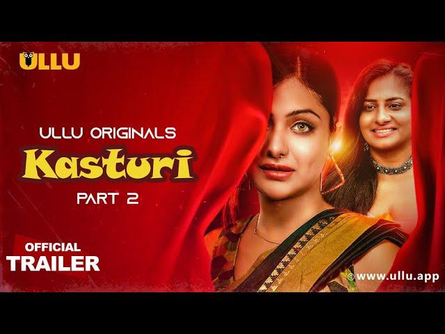 Kasturi | Part - 02 | Official Trailer | Ullu Originals | Releasing On : 11th June