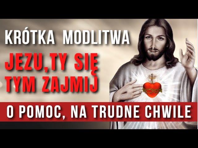 KRÓTKA MODLITWA NA TRUDNE CHWILE  DO JEZUSA O POMOC ️️ O WSPARCIE I SIŁĘ JEZU UFAM TOBIE.