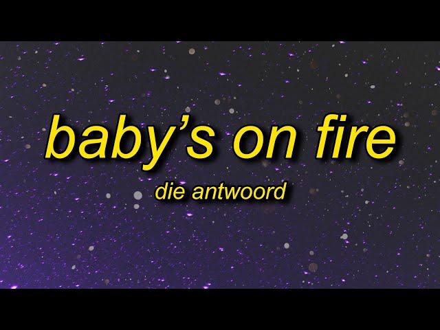 Die Antwoord - Baby's On Fire (TikTok Remix/sped up) Lyrics | a techno beat tiktok song