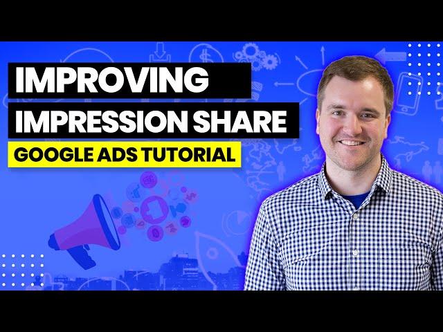 How to Improve Impression Share: The Ultimate Guide | 2022 Tutorial