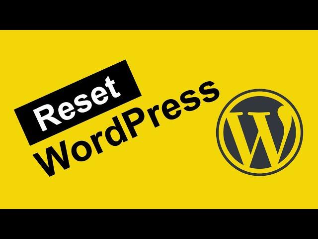 How To Reset Your Wordpress Website | Reset Wordpress Back To Original Settings