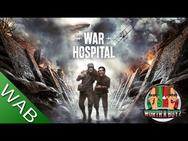 War Hospital Review - Running a WW1 Field Hospital