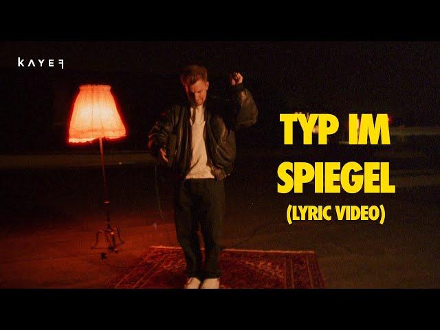 KAYEF - TYP IM SPIEGEL (LYRIC VIDEO)