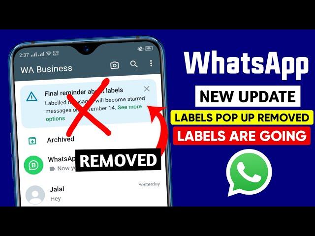 WhatsApp labels message are going away soon || WhatsApp final reminder about labels pop up removed