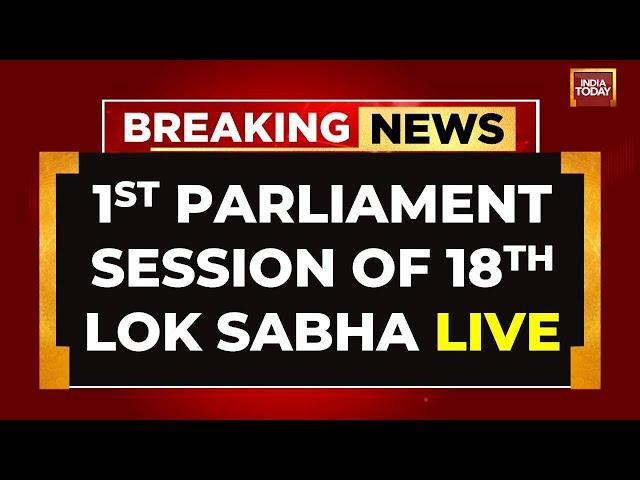 Parliament Session LIVE | Parliament Session 2024 LIVE | Lok Sabha Session LIVE | India Today LIVE