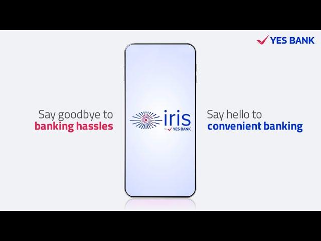 iris by YES BANK | Your next-gen mobile banking app