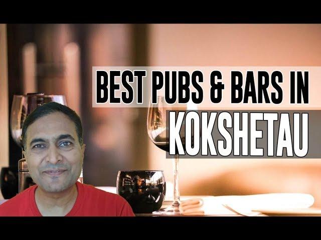 Best Bars Pubs & hangout places in Kokshetau, Kazakhstan