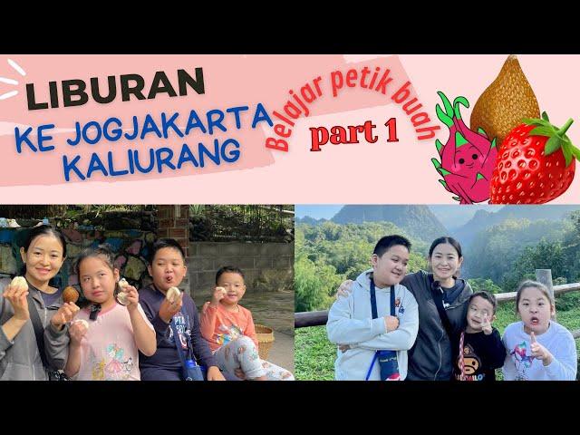 LIBURAN KE JOGJAKARTA PART 1 // KE KALIURANG PETIK ANEKA BUAH