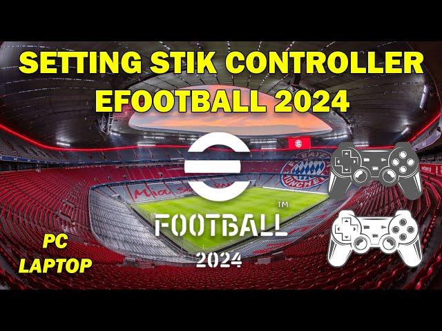 Cara Setting Stik Controller eFootball 2024 PC / Laptop | Cara Setting Joystick Controller PES 2024