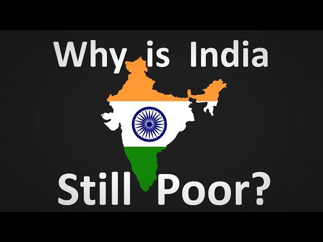 Why is India Still Poor?