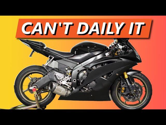 600cc Motorcycles should NOT be Daily Driven...