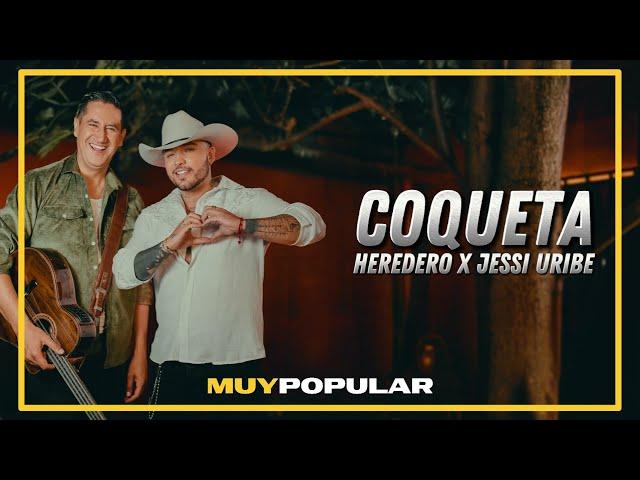 Heredero & Jessi Uribe - Coqueta (LETRA)