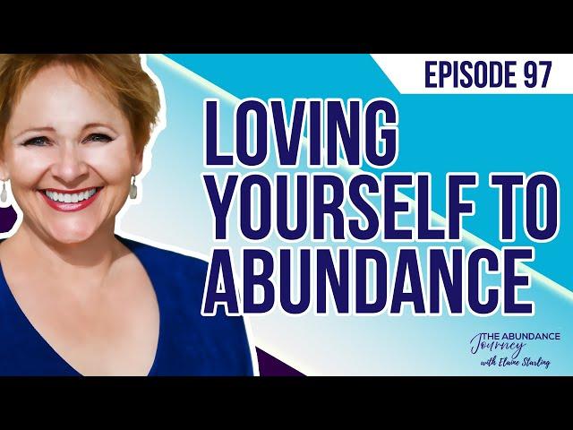 Loving Yourself to Abundance with Elaine Starling