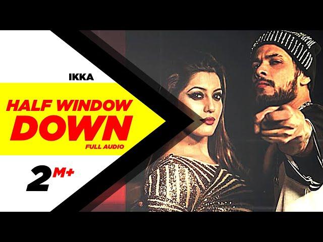 Half Window Down (Full Audio Song) | Ikka, Neetu Singh, Dr Zeus | Punjabi Audio Song | Speed Records