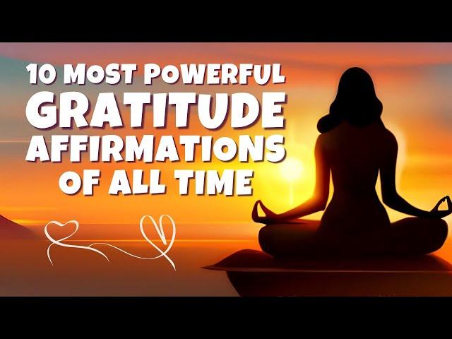 10 Most Powerful Gratitude Affirmations of All Time | Listen for 21 Days