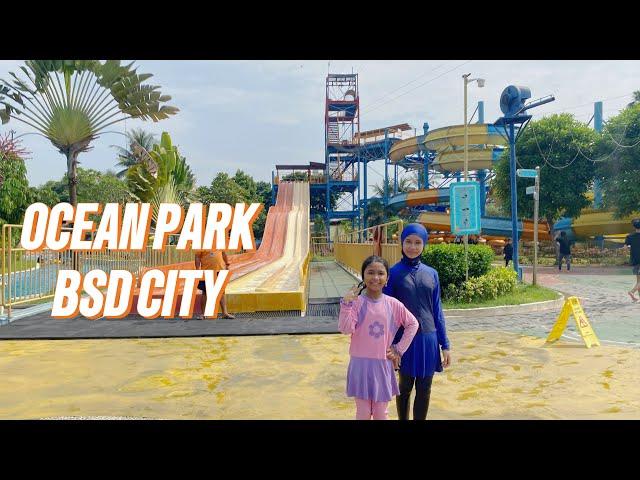 BERENANG DI OCEAN PARK BSD CITY