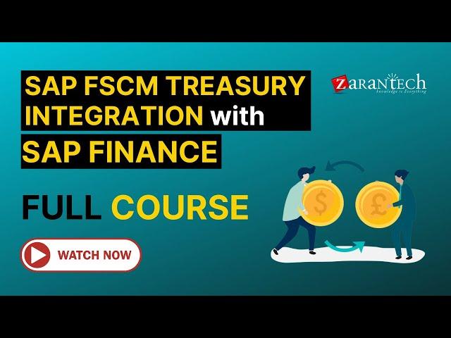 SAP FSCM Treasury Integration with SAP Finance - Full Course | ZaranTech