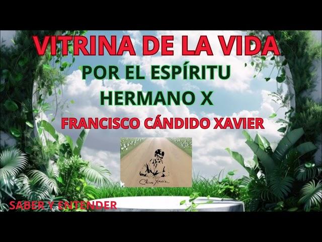Audiolibro - VITRINA DE LA VIDA 2ª. Parte - POR EL ESPÍRITU: HERMANO X CHICO XAVIER #audiolibro