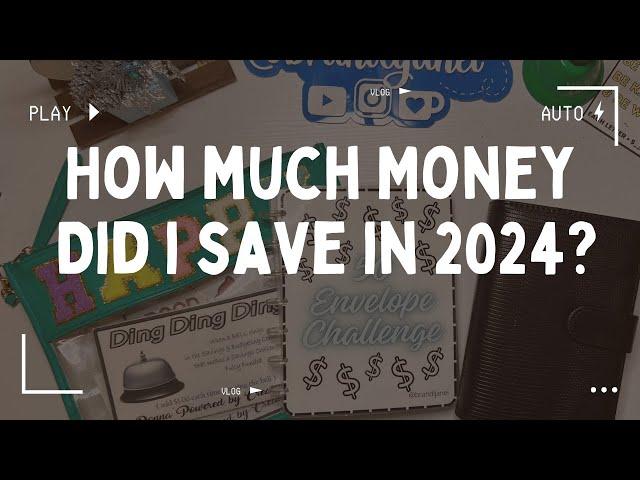 How Much Money Did I Save in 2024? | Counting Long-Term Savings Challenges | Low Income Budgeting