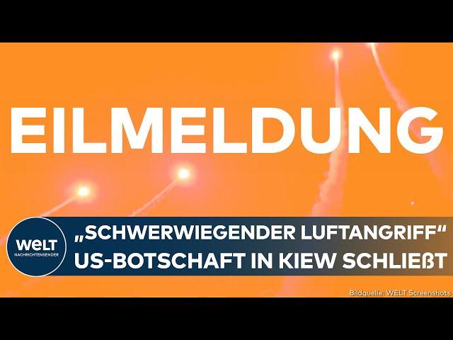 PUTINS KRIEG: US-Botschaft in Kiew schließt – Warnung vor schwerwiegendem Luftangriff | EILMELDUNG