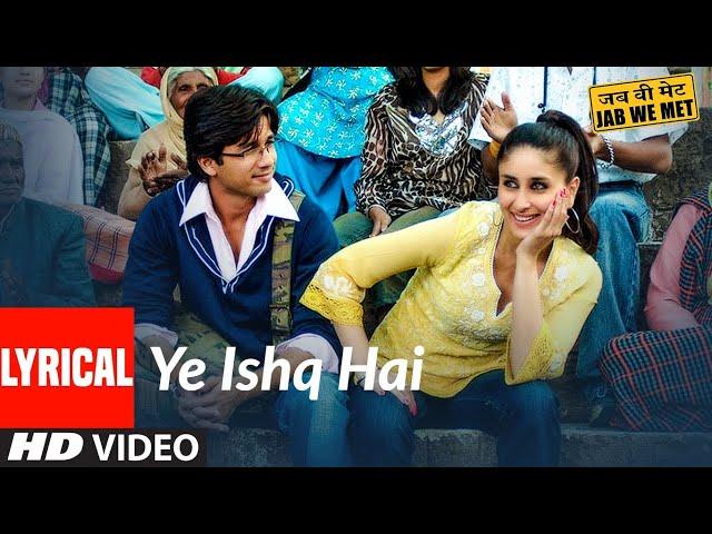 Lyrical: Yeh Ishq Hai | Jab We Met | Kareena Kapoor, Shahid Kapoor | Pritam | Shreya Ghoshal