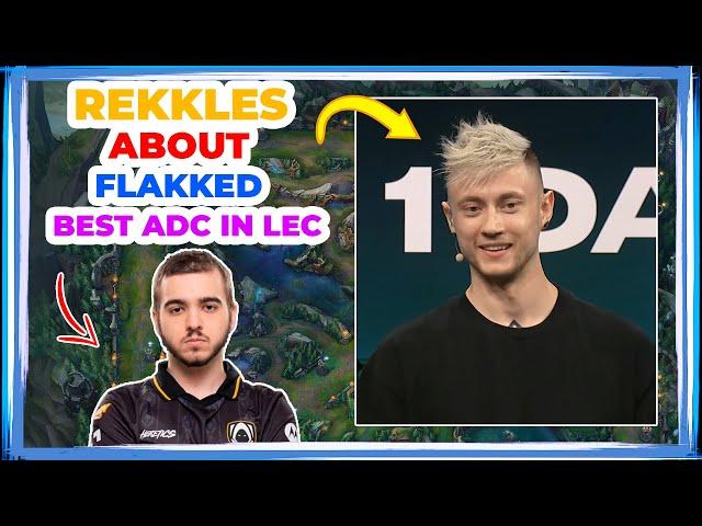 FNC Rekkles About FLAKKED Being BEST ADC in LEC 