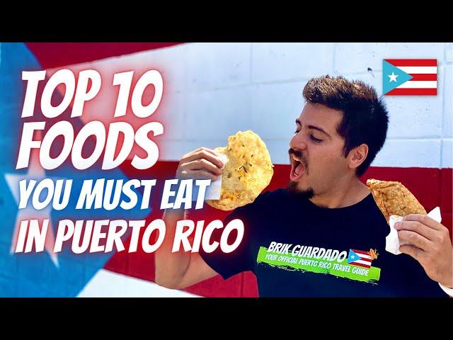 TOP 10 Foods You MUST Eat In Puerto Rico! | AND Exactly Where To Get Authentic Puerto Rican Food!