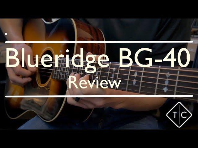 Blueridge BG 40 Demo/Review