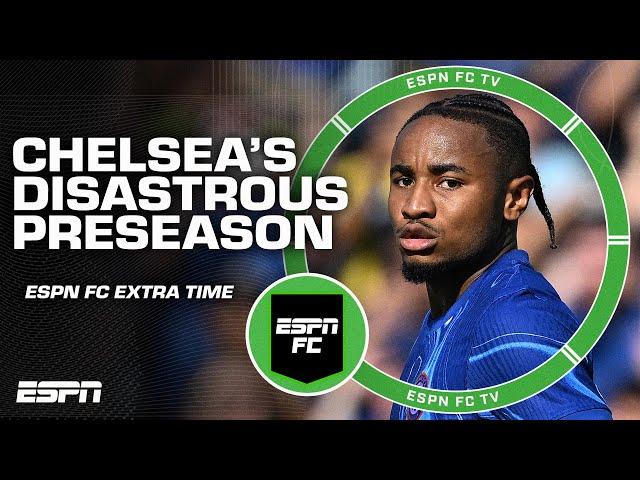 Chelsea's 'disastrous' preseason thus far | ESPN FC Extra Time