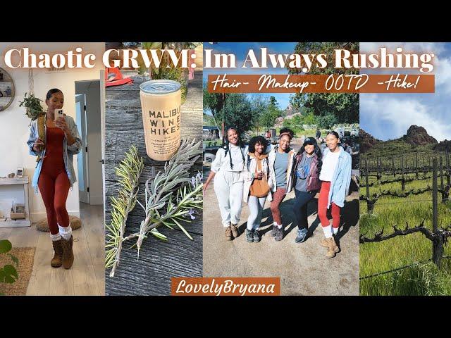 Chaotic GRWM| Malibu Wine Hike w/ the Girls| LovelyBryana