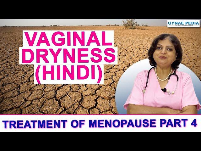 Vaginal Dryness: Symptoms, Causes, Treatment | Hindi | Dr Neera Bhan