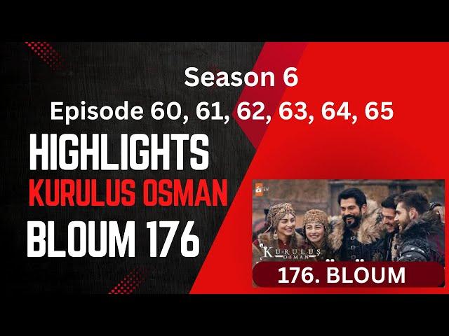 Kurulus Osman Season 6 Episode 60, 61, 65, #Highlights | Kuruluş Osman 176. Bölüm #kurulusosman