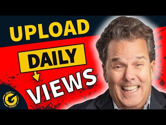 Get More Views 2019: Daily Upload on YouTube