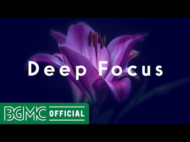 Deep Focus: Quiet Night Instrumental Music for Lullaby, Deep Sleep, Rest