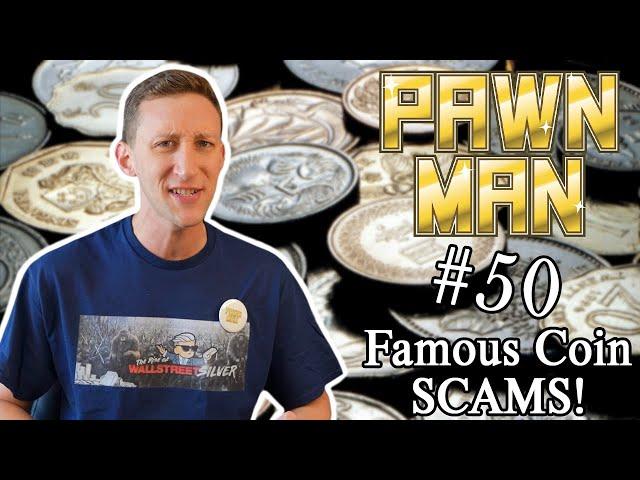 PAWN MAN Ep. 50 - Famous Coin Scams