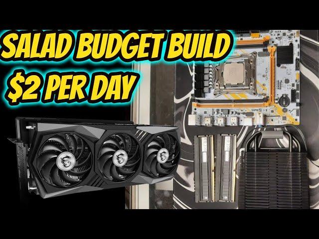 Salad Budget GPU build $2 per day