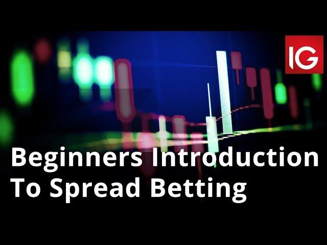 What Is Spread Betting? An Introduction For Beginner Traders