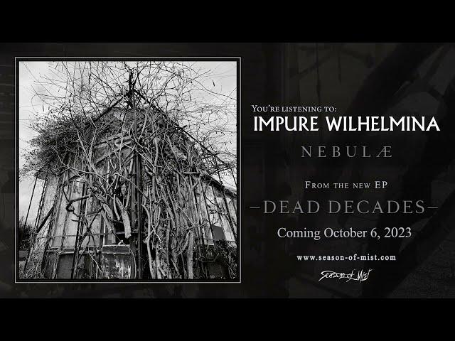 Impure Wilhelmina - 'Dead Decades' (Full Album Stream) 2023