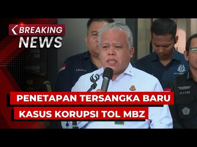 BREAKING NEWS - Kejagung Tetapkan Tersangka Baru Kasus Dugaan Korupsi Tol MBZ