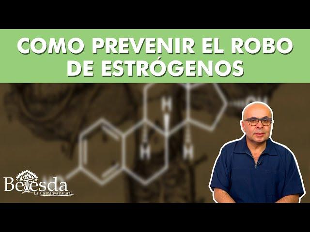 Recomendaciones para Evitar el Robo de Estrógenos - Clínica Dr. Vega